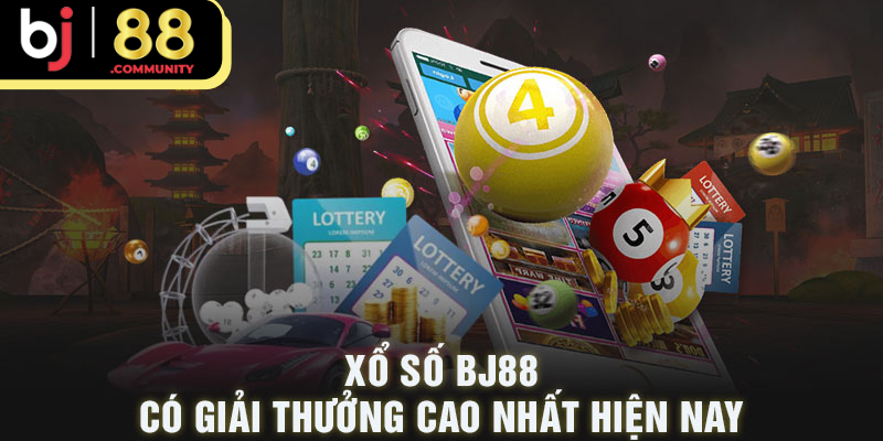 Mức thưởng cược siêu hấp dẫn tại sảnh xổ số BJ88 