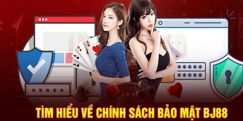 Chính sách bảo mật nghiêm ngặt giúp BJ88 trở thành nhà cái tin cậy